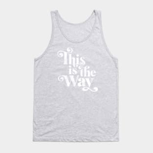 This is the Way Tank Top